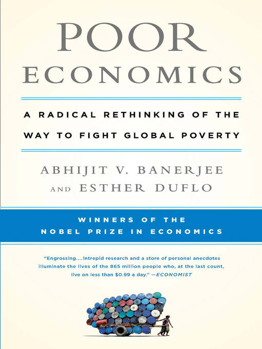 Title details for Poor Economics by Abhijit V. Banerjee - Available